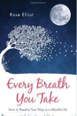 Rose Elliot, Mindfulness, Every breath you take