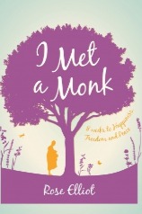 Rose Elliot, Mindfulness, I met a monk